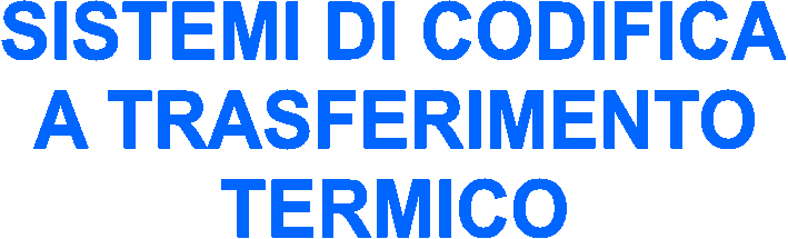 SISTEMI DI CODIFICA
A TRASFERIMENTO
TERMICO